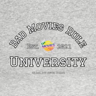 Bad Movies Rule University T-Shirt